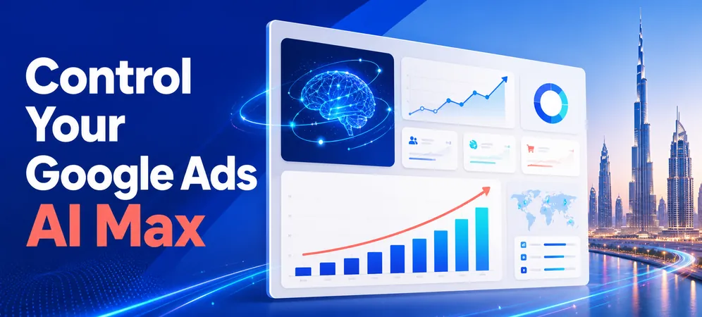 Google Ads AI Max: Controls to Review Before Launch